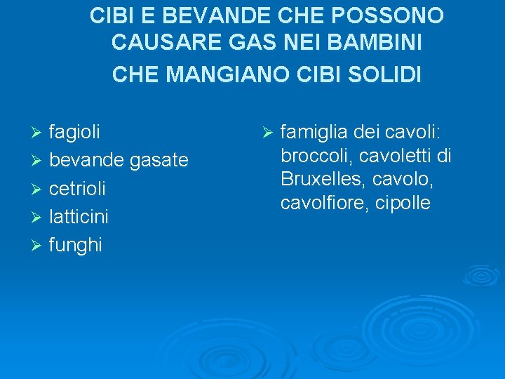 CIBI E BEVANDE CHE POSSONO CAUSARE GAS NEI BAMBINI CHE MANGIANO CIBI SOLIDI fagioli