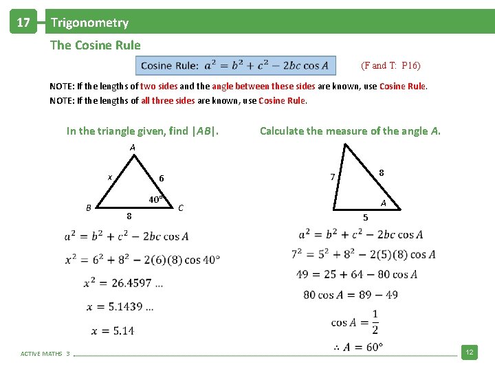 17 Trigonometry The Cosine Rule (F and T: P 16) NOTE: If the lengths