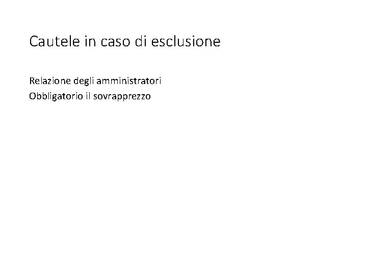 Cautele in caso di esclusione Relazione degli amministratori Obbligatorio il sovrapprezzo 