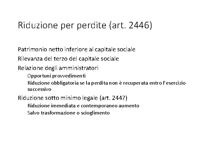 Riduzione perdite (art. 2446) Patrimonio netto inferiore al capitale sociale Rilevanza del terzo del