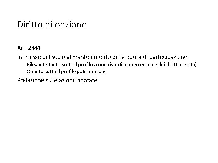 Diritto di opzione Art. 2441 Interesse del socio al mantenimento della quota di partecipazione