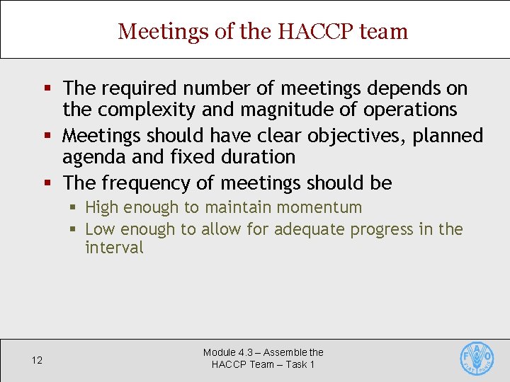 Meetings of the HACCP team § The required number of meetings depends on the