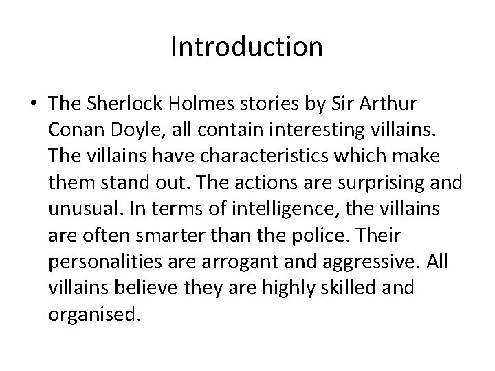 Introduction • The Sherlock Holmes stories by Sir Arthur Conan Doyle, all contain interesting