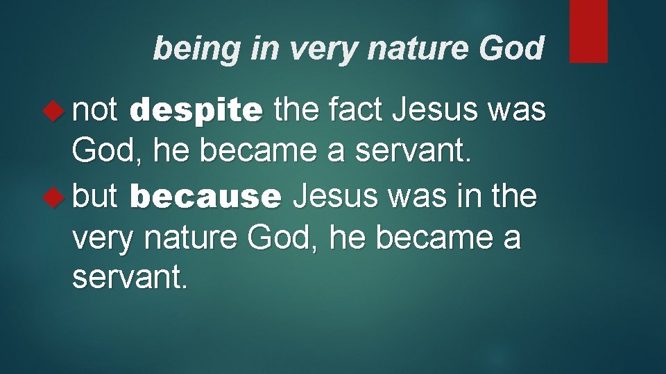 being in very nature God despite the fact Jesus was God, he became a
