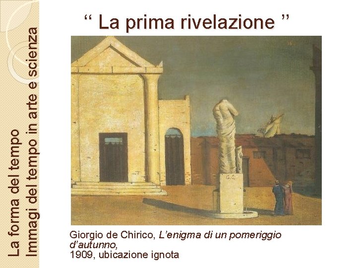 La forma del tempo Immagi del tempo in arte e scienza ‘‘ La prima