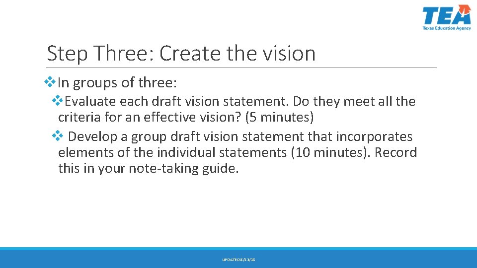 Step Three: Create the vision v. In groups of three: v. Evaluate each draft Step Three: Create the vision v. In groups of three: v. Evaluate each draft