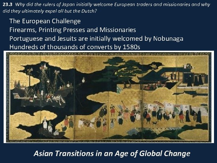 23. 3 Why did the rulers of Japan initially welcome European traders and missionaries