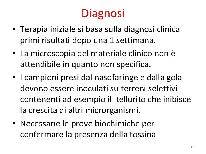 Diagnosi • Terapia iniziale si basa sulla diagnosi clinica primi risultati dopo una 1