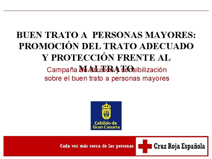 BUEN TRATO A PERSONAS MAYORES: PROMOCIÓN DEL TRATO ADECUADO Y PROTECCIÓN FRENTE AL Campaña