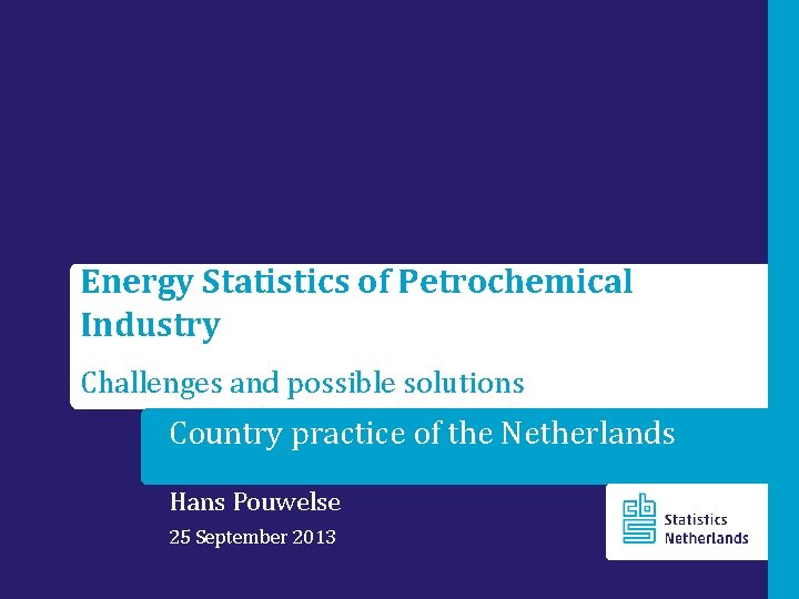 Energy Statistics of Petrochemical Industry Challenges and possible solutions Country practice of the Netherlands