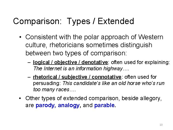Comparison: Types / Extended • Consistent with the polar approach of Western culture, rhetoricians
