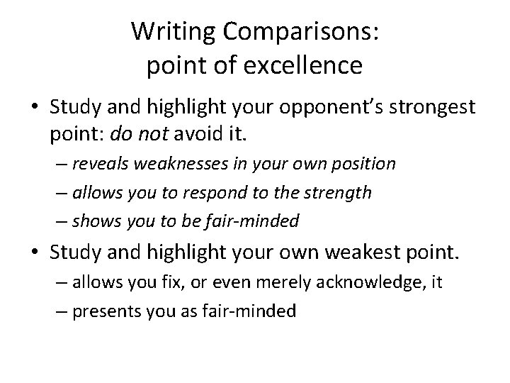 Writing Comparisons: point of excellence • Study and highlight your opponent’s strongest point: do
