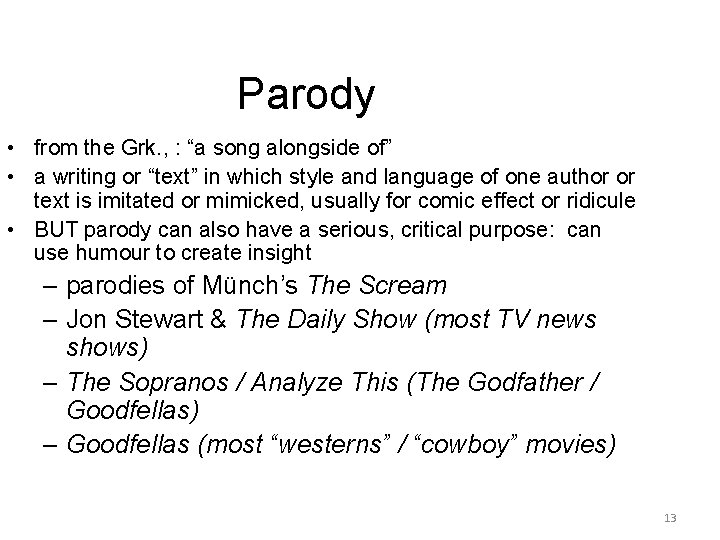 Parody • from the Grk. , : “a song alongside of” • a writing