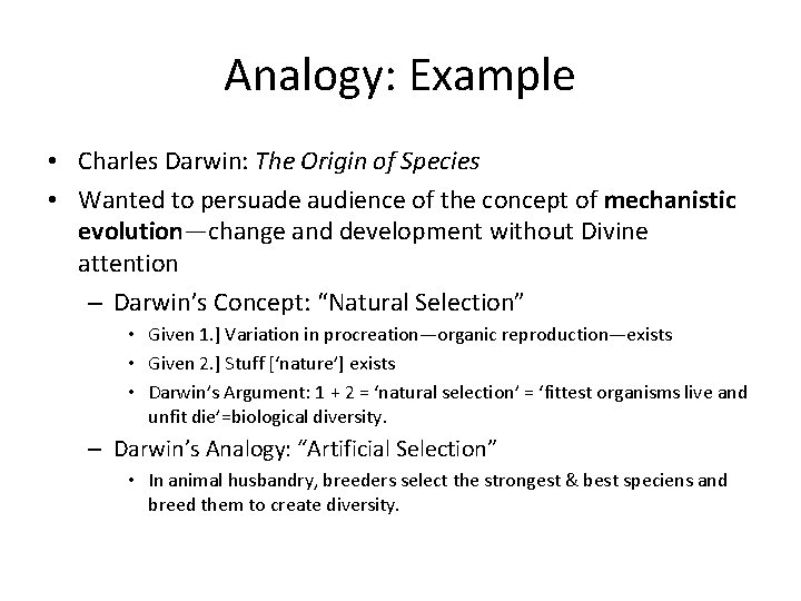 Analogy: Example • Charles Darwin: The Origin of Species • Wanted to persuade audience