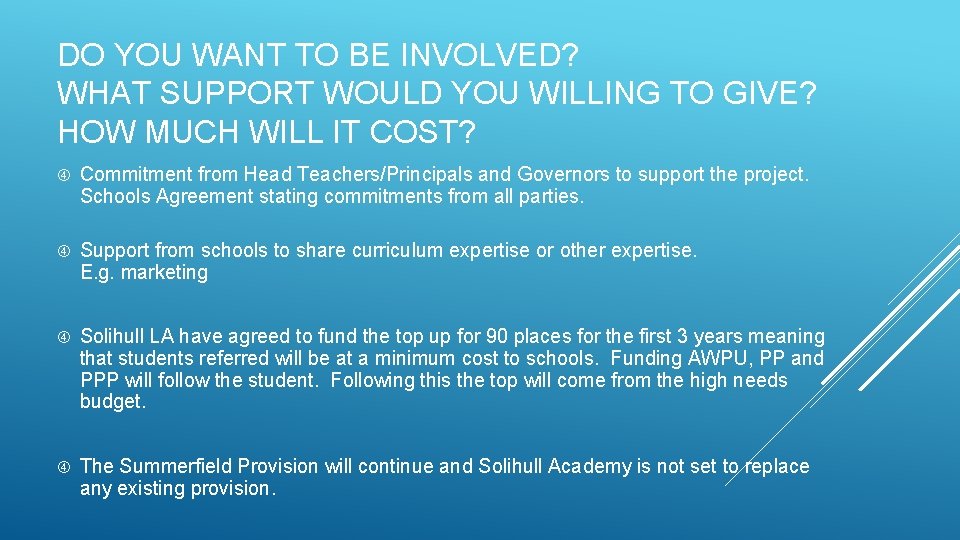 DO YOU WANT TO BE INVOLVED? WHAT SUPPORT WOULD YOU WILLING TO GIVE? HOW DO YOU WANT TO BE INVOLVED? WHAT SUPPORT WOULD YOU WILLING TO GIVE? HOW