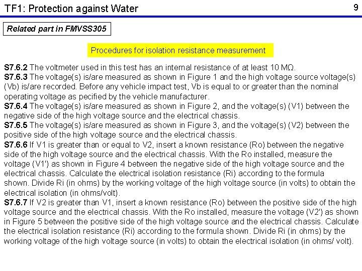 TF 1: Protection against Water 9 Related part in FMVSS 305 Procedures for isolation