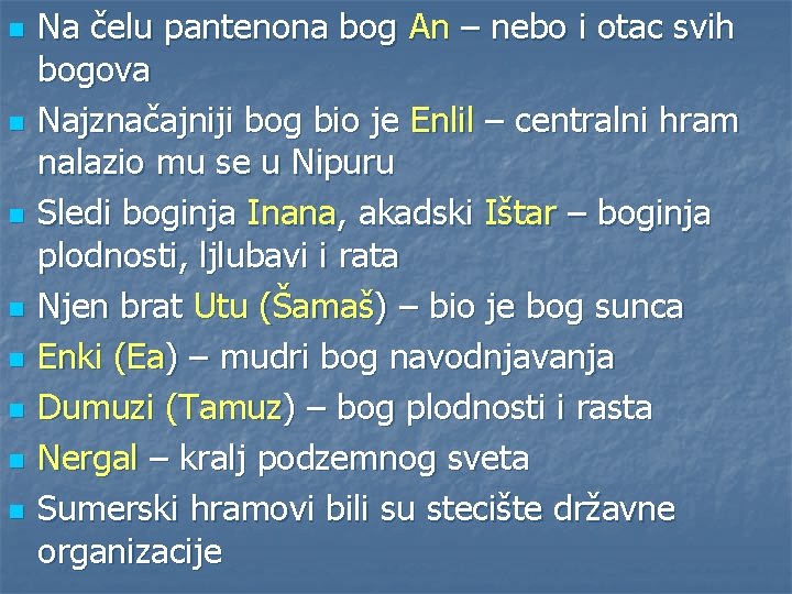 n n n n Na čelu pantenona bog An – nebo i otac svih