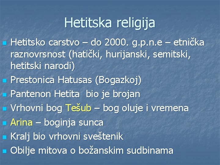 Hetitska religija n n n n Hetitsko carstvo – do 2000. g. p. n.