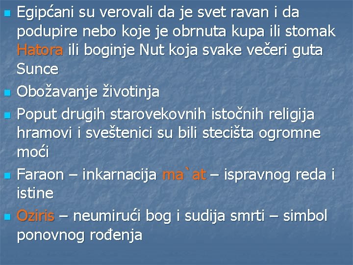 n n n Egipćani su verovali da je svet ravan i da podupire nebo