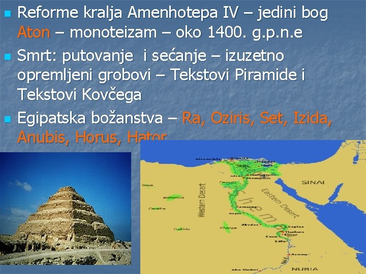 n n n Reforme kralja Amenhotepa IV – jedini bog Aton – monoteizam –