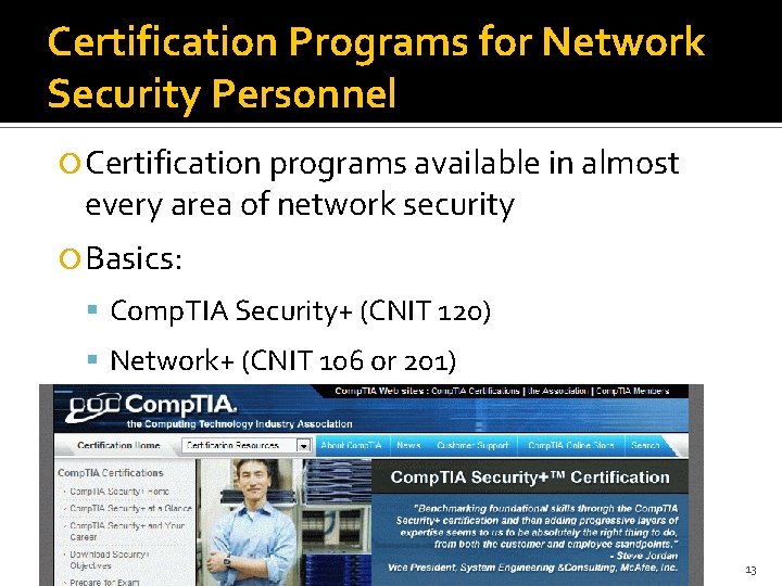 Certification Programs for Network Security Personnel Certification programs available in almost every area of Certification Programs for Network Security Personnel Certification programs available in almost every area of
