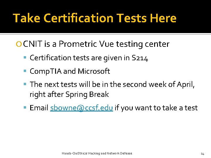 Take Certification Tests Here CNIT is a Prometric Vue testing center Certification tests are Take Certification Tests Here CNIT is a Prometric Vue testing center Certification tests are
