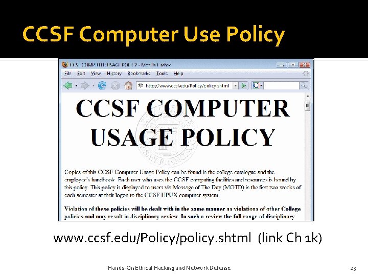 CCSF Computer Use Policy www. ccsf. edu/Policy/policy. shtml (link Ch 1 k) Hands-On Ethical CCSF Computer Use Policy www. ccsf. edu/Policy/policy. shtml (link Ch 1 k) Hands-On Ethical