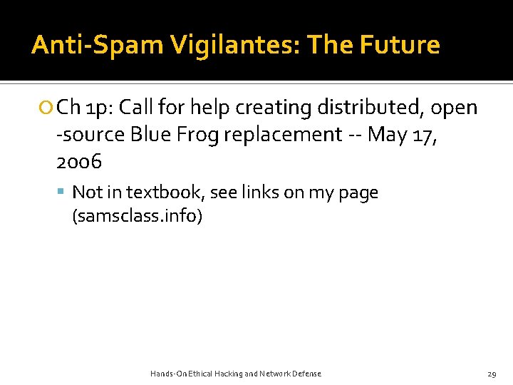 Anti-Spam Vigilantes: The Future Ch 1 p: Call for help creating distributed, open -source Anti-Spam Vigilantes: The Future Ch 1 p: Call for help creating distributed, open -source