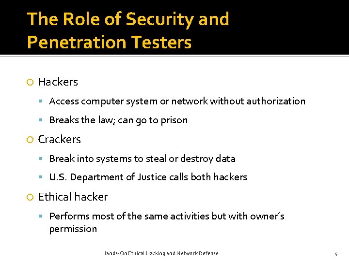 The Role of Security and Penetration Testers Hackers Access computer system or network without The Role of Security and Penetration Testers Hackers Access computer system or network without