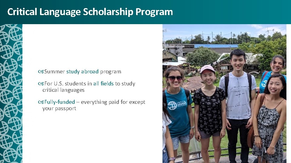 Critical Language Scholarship Program Summer study abroad program For U. S. students in all