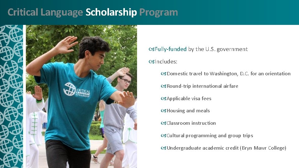 Critical Language Scholarship Program Fully-funded by the U. S. government Includes: Domestic travel to
