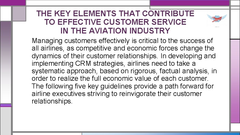 THE KEY ELEMENTS THAT CONTRIBUTE TO EFFECTIVE CUSTOMER SERVICE IN THE AVIATION INDUSTRY Managing
