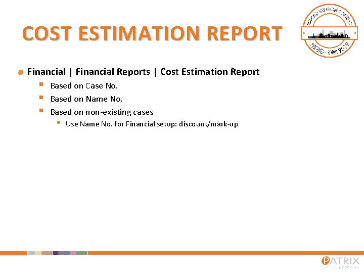 COST ESTIMATION REPORT Financial | Financial Reports | Cost Estimation Report § § §