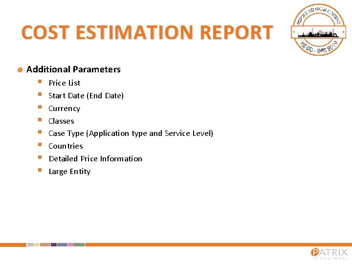 COST ESTIMATION REPORT Additional Parameters § § § § Price List Start Date (End