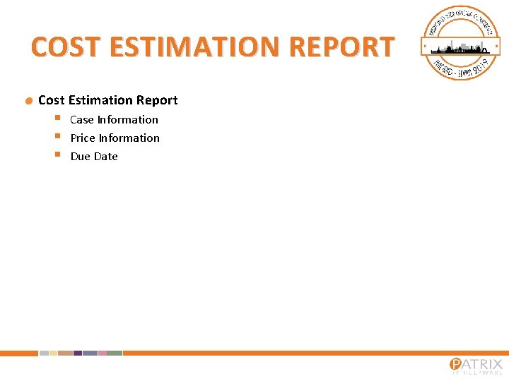 COST ESTIMATION REPORT Cost Estimation Report § § § Case Information Price Information Due