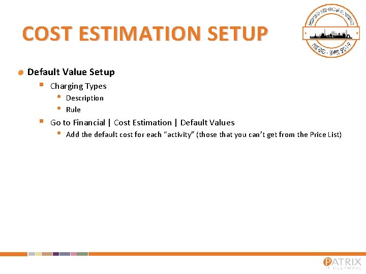 COST ESTIMATION SETUP Default Value Setup § § Charging Types • • Description Rule