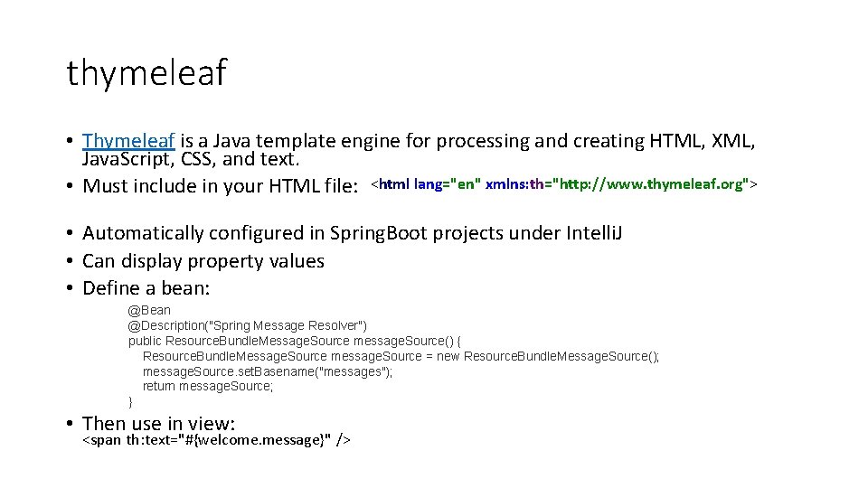 thymeleaf • Thymeleaf is a Java template engine for processing and creating HTML, XML,
