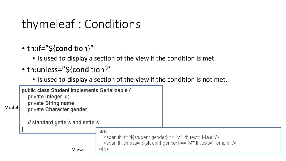 thymeleaf : Conditions • th: if=”${condition}” • is used to display a section of