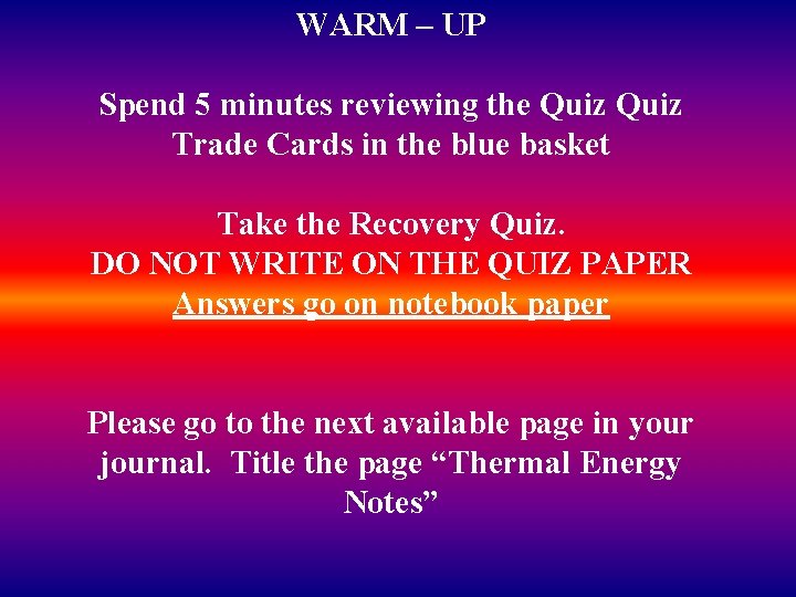 WARM – UP Spend 5 minutes reviewing the Quiz Trade Cards in the blue