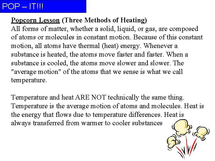 POP – IT!!! Popcorn Lesson (Three Methods of Heating) All forms of matter, whether