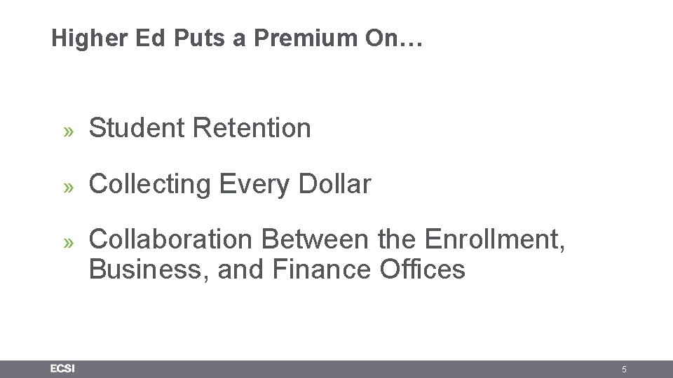 Higher Ed Puts a Premium On… » Student Retention » Collecting Every Dollar » Higher Ed Puts a Premium On… » Student Retention » Collecting Every Dollar »