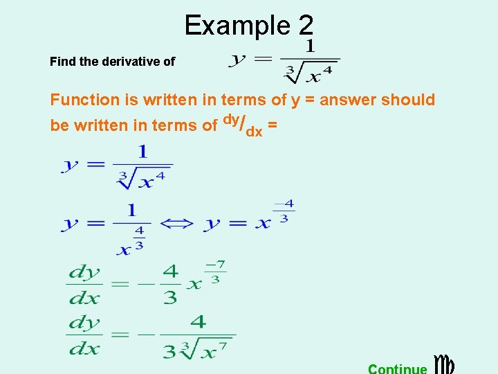 Example 2 Find the derivative of Function is written in terms of y =