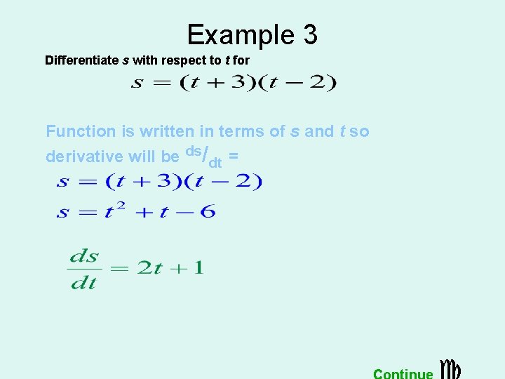 Example 3 Differentiate s with respect to t for Function is written in terms