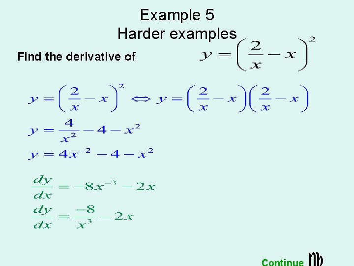 Example 5 Harder examples Find the derivative of 