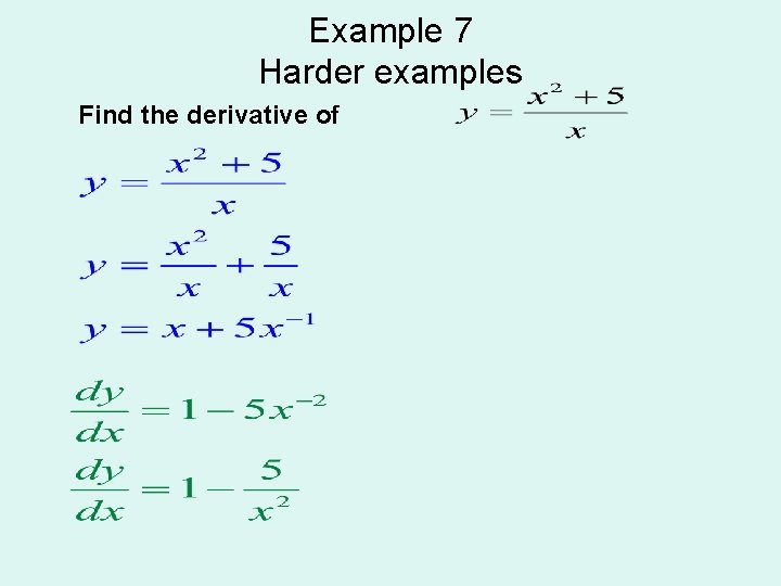 Example 7 Harder examples Find the derivative of 