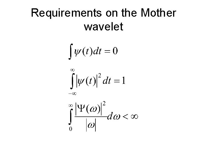 Requirements on the Mother wavelet 