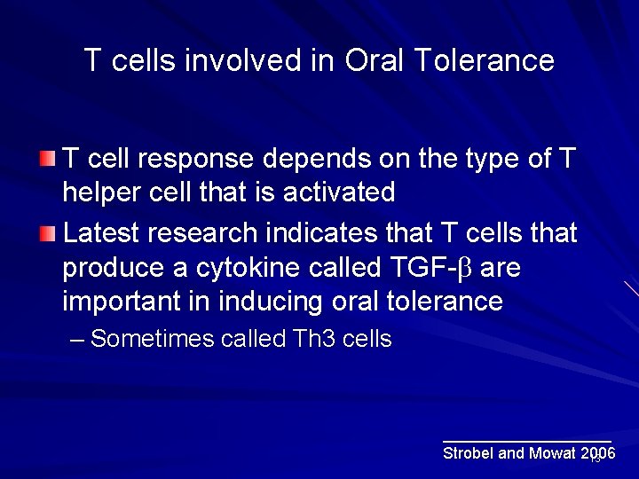 T cells involved in Oral Tolerance T cell response depends on the type of