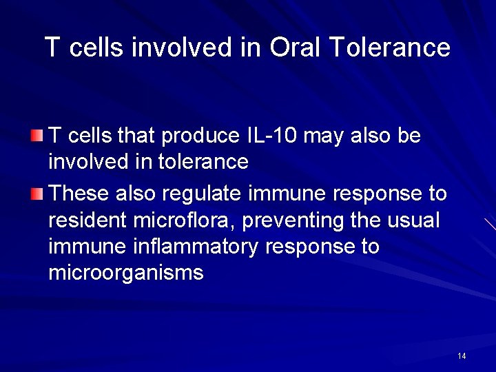 T cells involved in Oral Tolerance T cells that produce IL-10 may also be