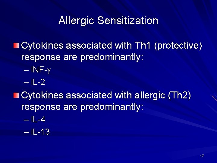 Allergic Sensitization Cytokines associated with Th 1 (protective) response are predominantly: – INF- –