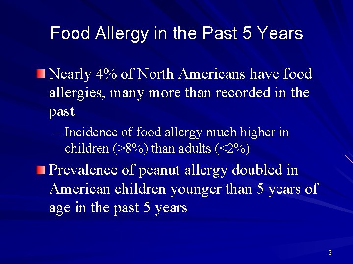 Food Allergy in the Past 5 Years Nearly 4% of North Americans have food